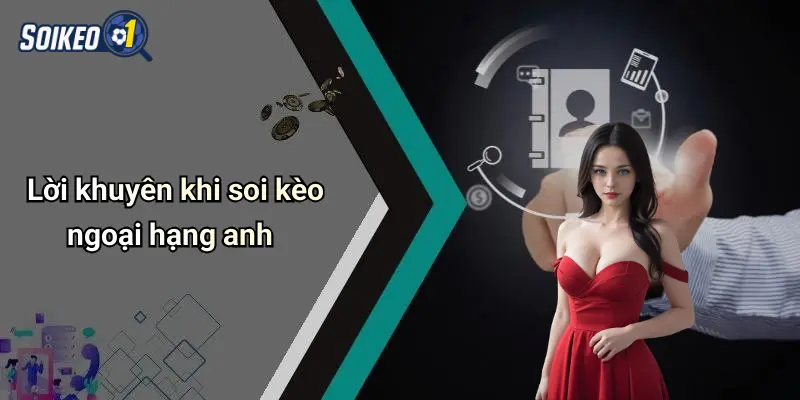 Lời khuyên khi soi kèo ngoại hạng anh