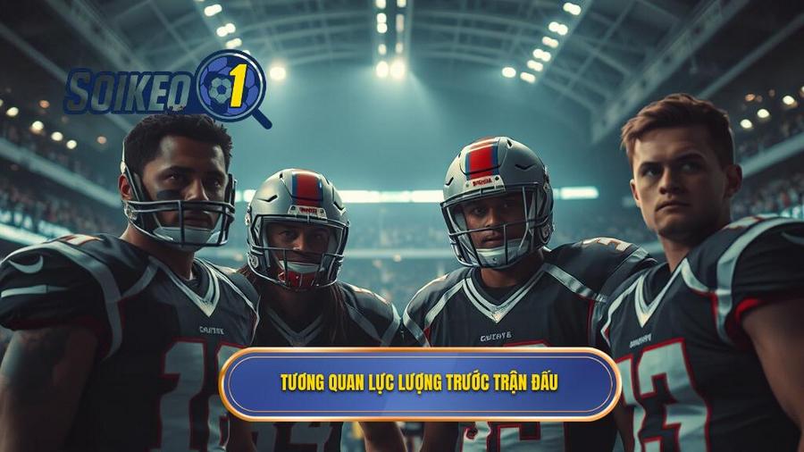 Tương quan lực lượng trước trận đấu