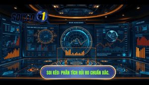 SOI KÈO_ Phân tích rủi ro chuẩn xác